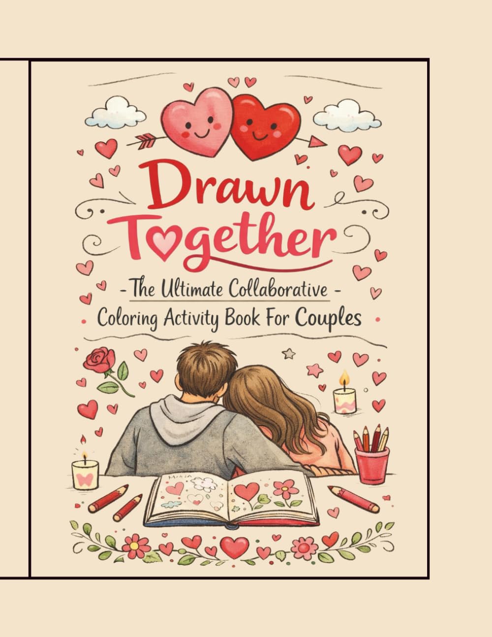 Drawn Together: Couples Edition: The Ultimate Collaborative Date Night Activity Book | Perfect Gift For Valentines Day | 20+ Activities, coloring pages, and date night ideas to do with your partner