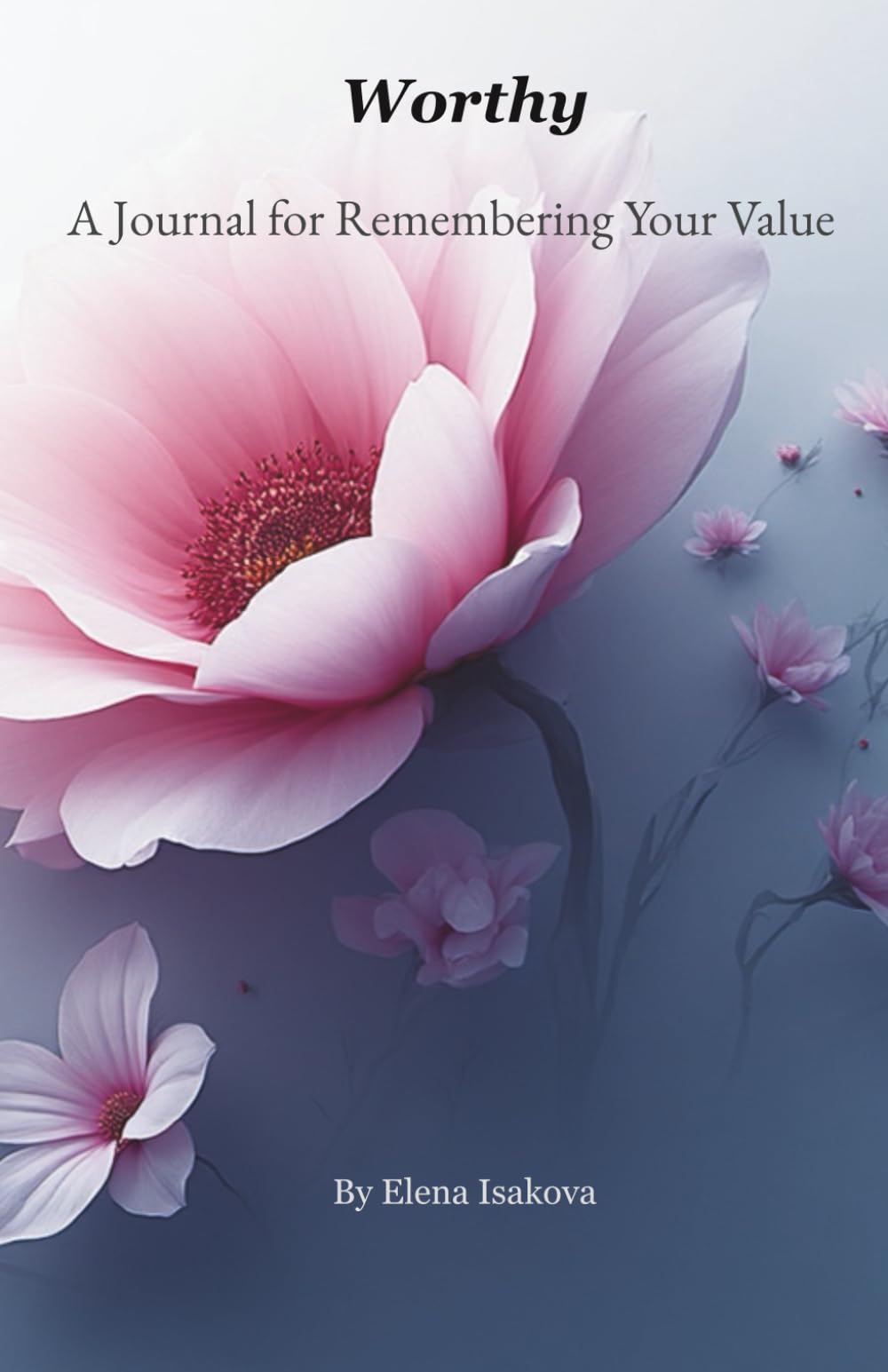 Worthy: A Journal for Remembering Your Value