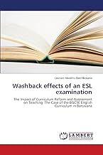 Washback effects of an ESL examination: The Impact of Curriculum Reform and Assessment on Teaching: The Case of the BGCSE English Curriculum in Botswana