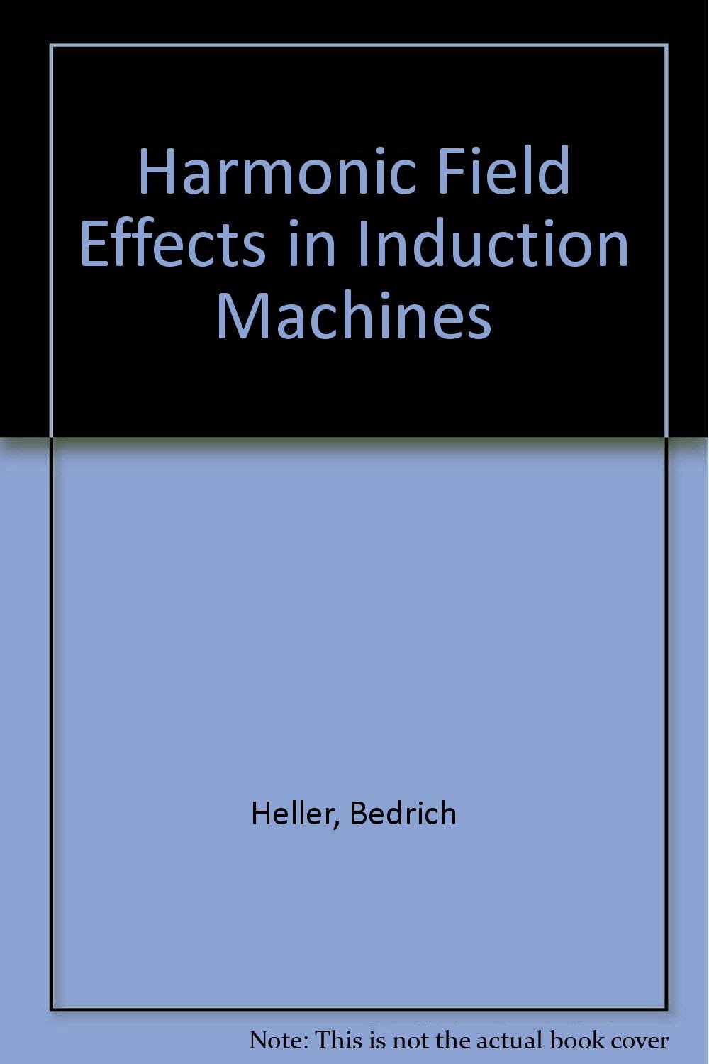 Harmonic Field Effects in Induction Machines Buy Online at Best Price