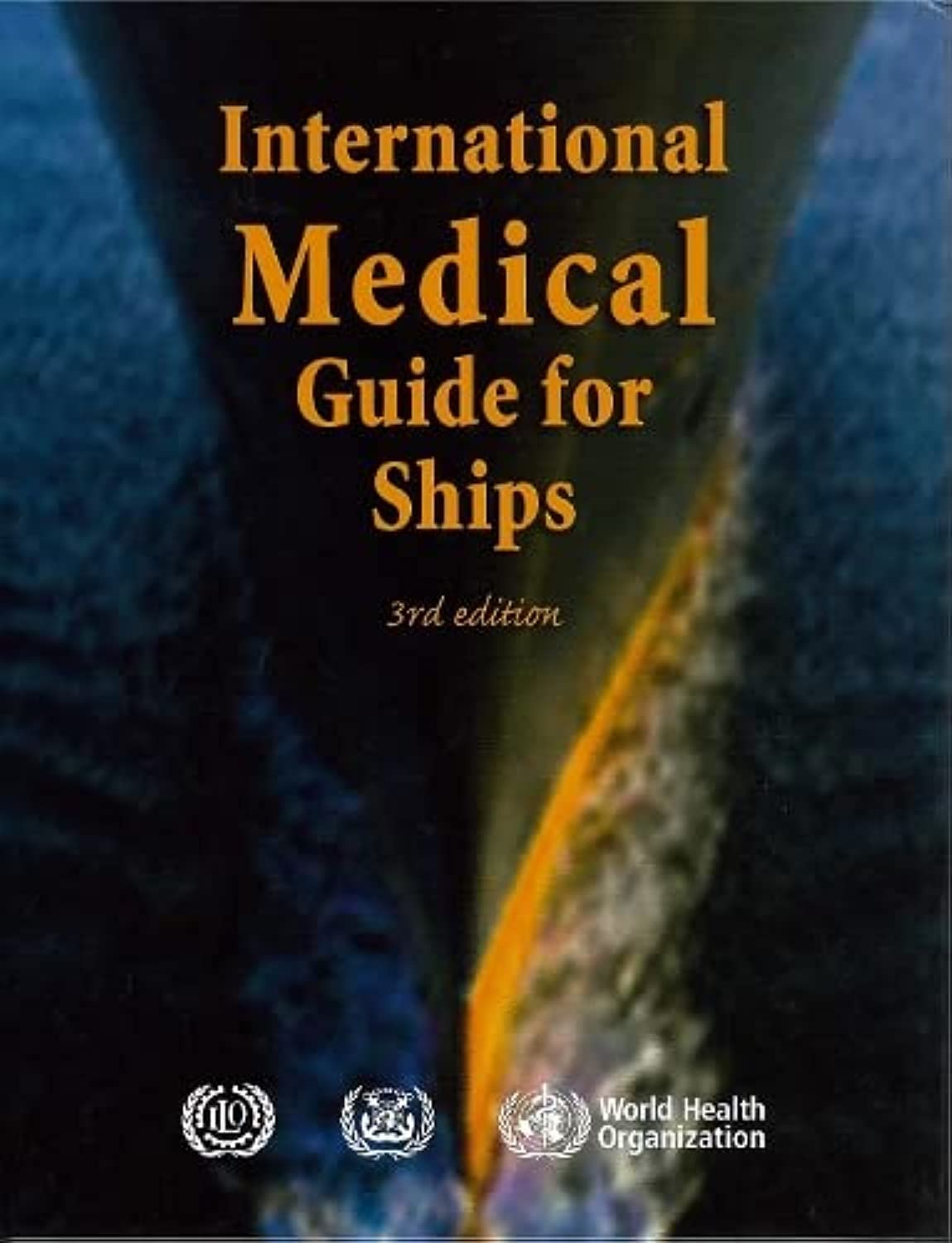International Medical Guide for Ships: Including the Ship's Medicine Chest