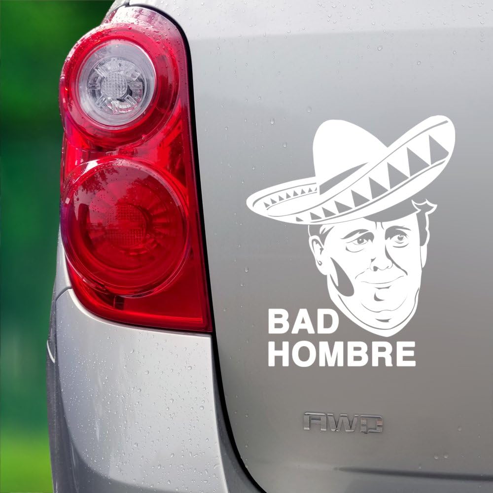 Trump Bad Hombre - Multi-Use Vinyl Decal Bumper Sticker (Cars/Laptop/Home) - 6 x 4 - by The Vinyl Initiative