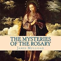 The Mysteries of the Rosary: Illustrated 1511819359 Book Cover