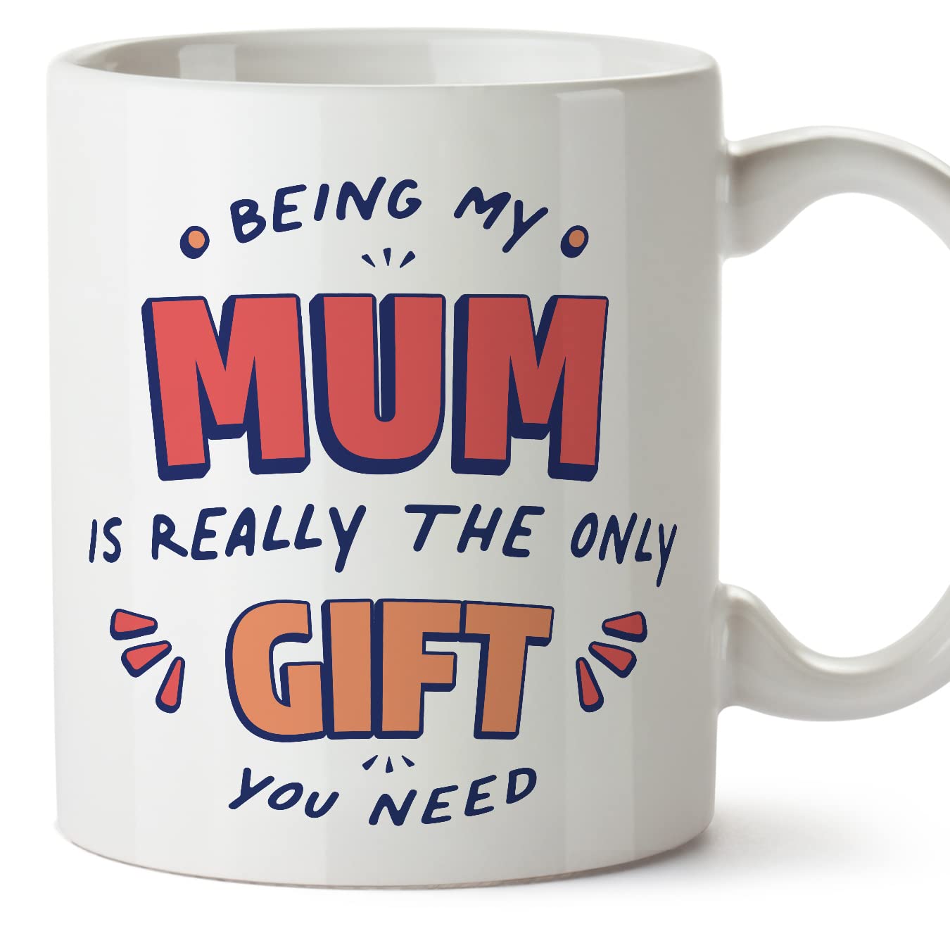 MUGFFINS Mother/Mum Mug - in English - I'm The only Gift You Need - Funny Gift for Mother's Day - Ceramic 11oz Mug