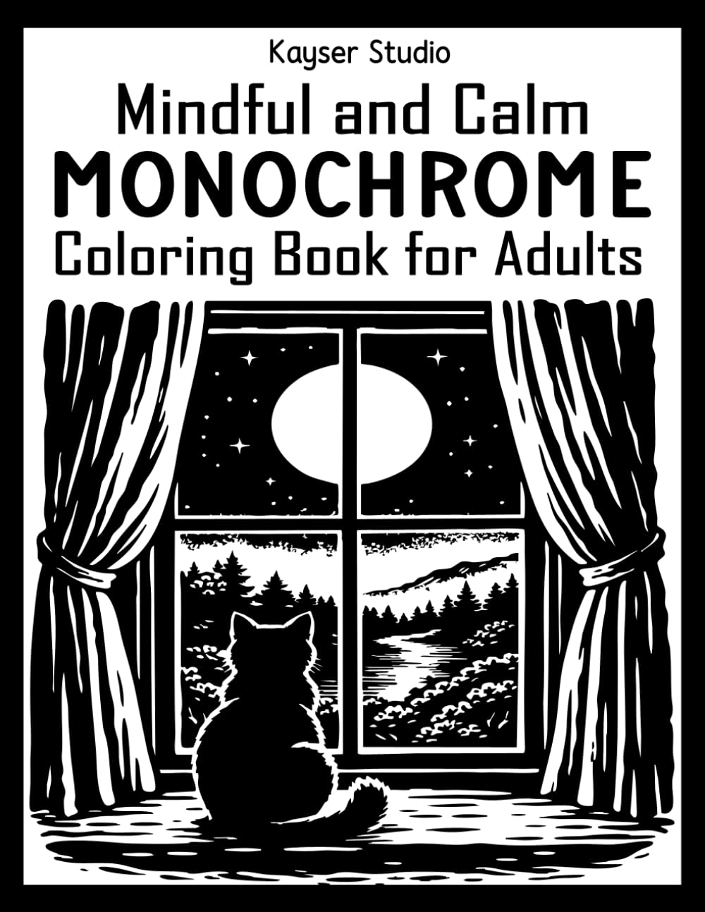Mindful and Calm Monochrome Coloring Book For Adults: Escape Stress with One Color, Still and Slow Monochromatic Coloring Book featuring Cozy Flowers, ... and More for Stress Relief and Relaxation