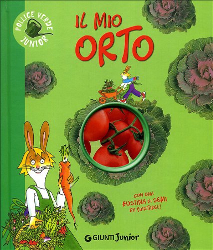 Il mio orto. Ediz. illustrata Il mio orto. Ediz. illustrata