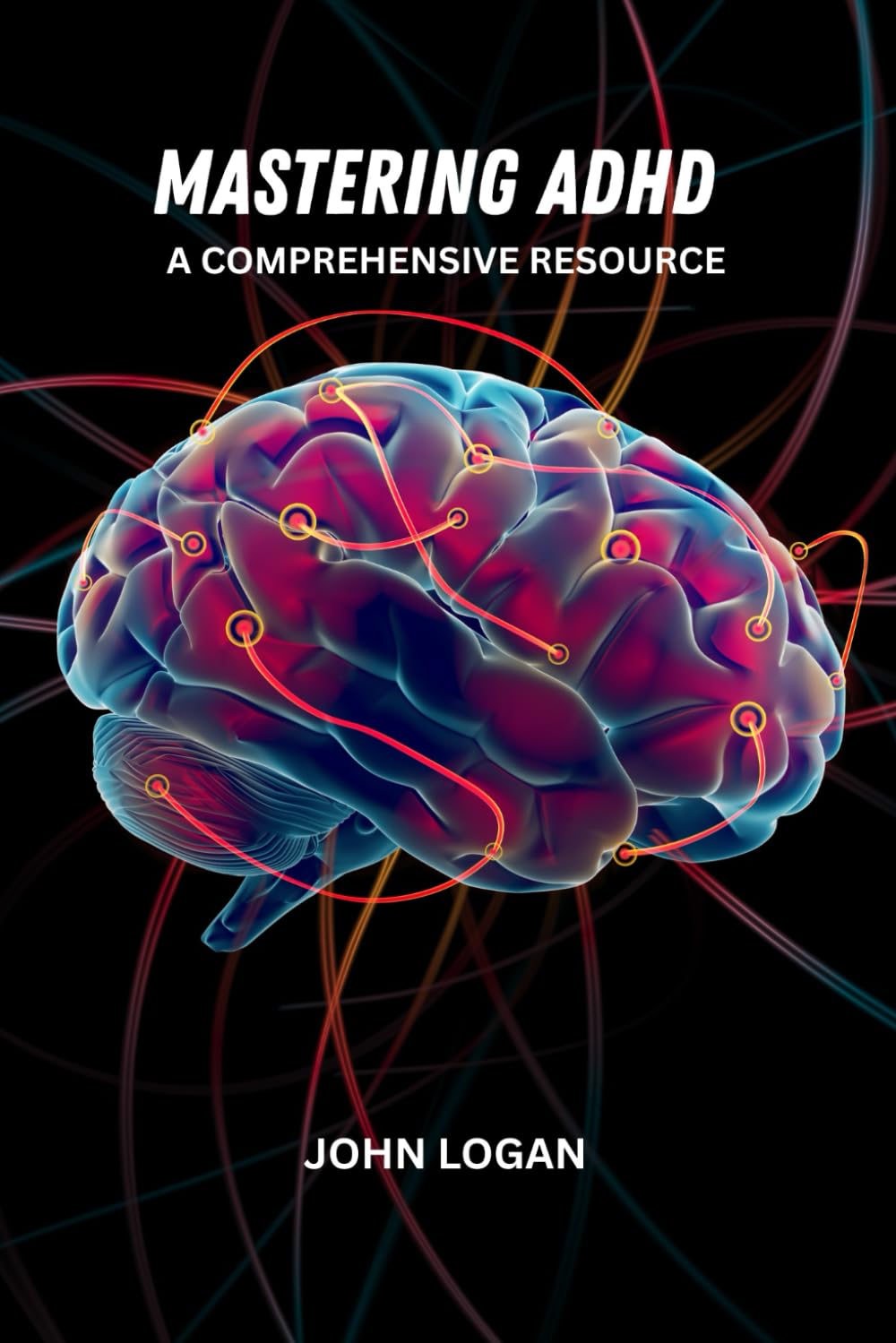 Mastering ADHD: A comprehensive resource