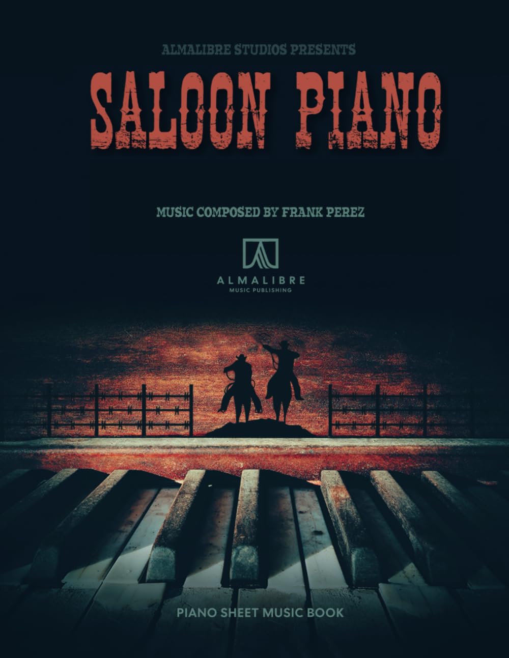 Saloon Piano Music Book: 19th Century Ragtime & Honky-Tonk Cantina Tunes