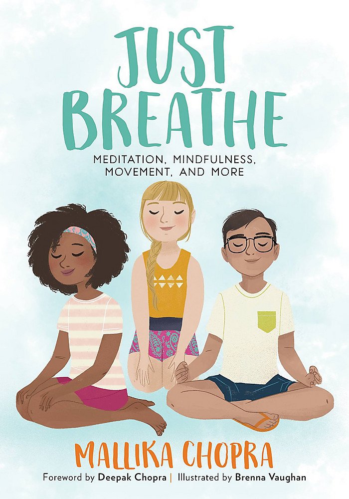Just Breathe: Meditation, Mindfulness, Movement, and More (Just Be)