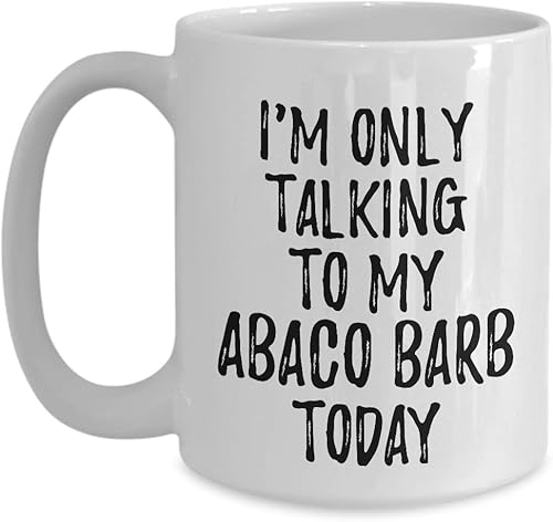 I Am Only Talking To My Abaco Barb Today Mug Funny Gift For Pet Lover Mom Dad Coffee Tea Cup Large 15 oz disponible en Yaxa Peru