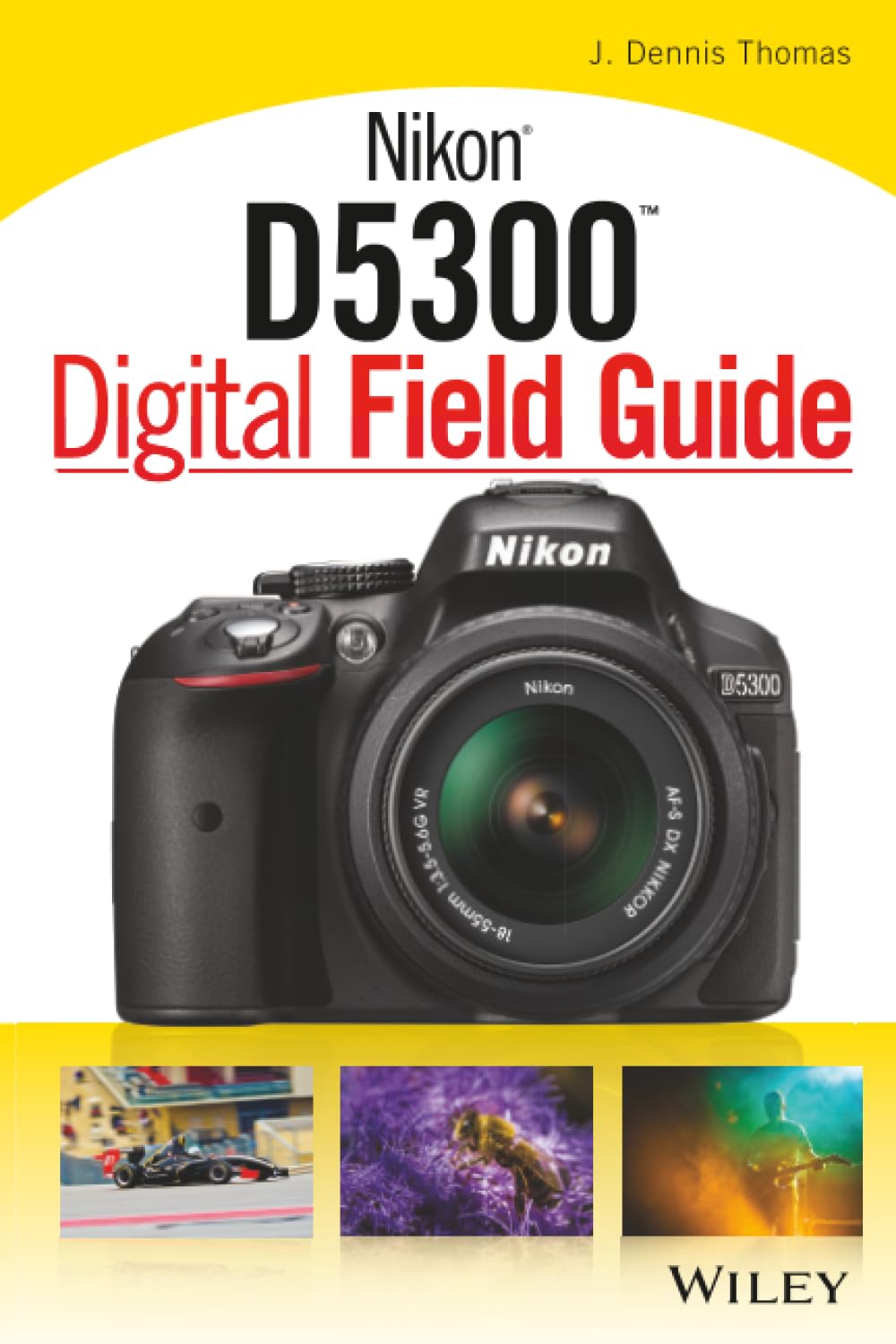 Nikon D5300 Digital Field Guide