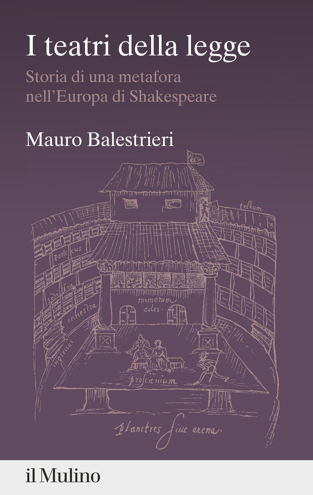 I Teatri Della Legge. Storia Di Una Metafora Nell'europa Di Shakespeare - 4