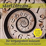  Die Vergangenheit loslassen (Phantasiereise): Frieden schließen und Kraft tanken für die Gegenwart