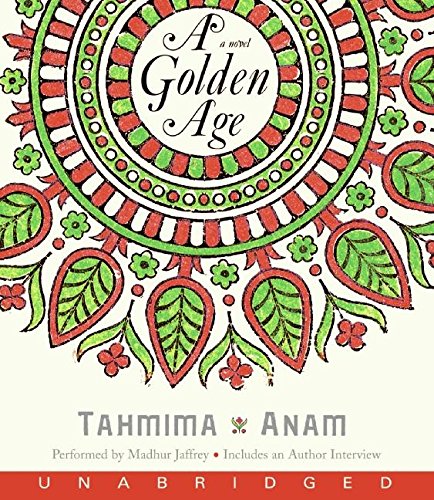 A Golden Age CD: A Novel Anam, Tahmima and Jaffrey, Madhur