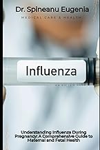 Understanding Influenza During Pregnancy: A Comprehensive Guide to Maternal and Fetal Health