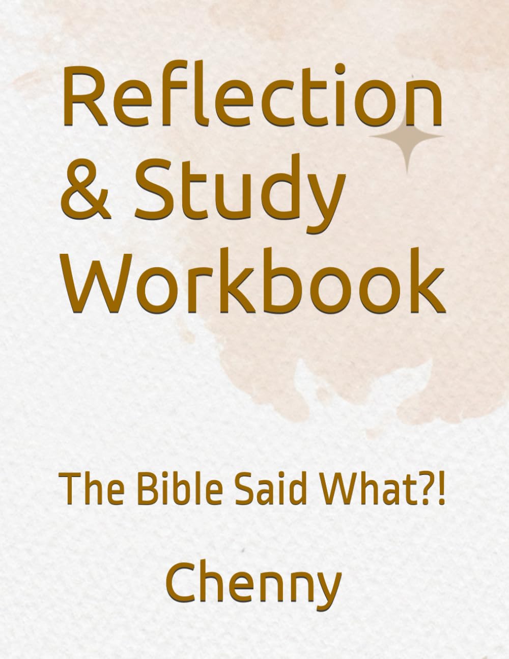 Reflection & Study Workbook: The Bible Said What?!
