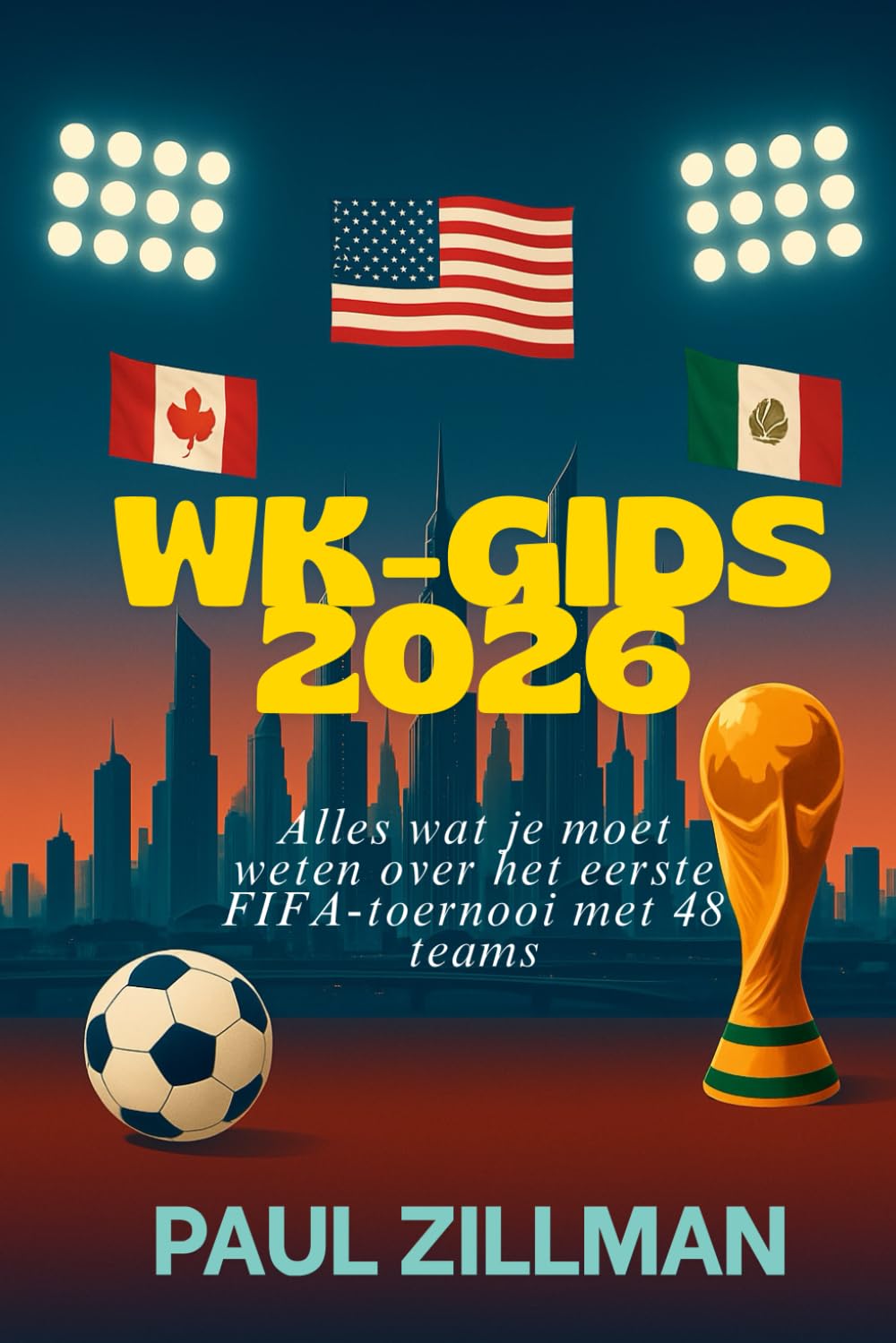 Wk-gids 2026: Alles wat je moet weten over het eerste FIFA-toernooi met 48 teams