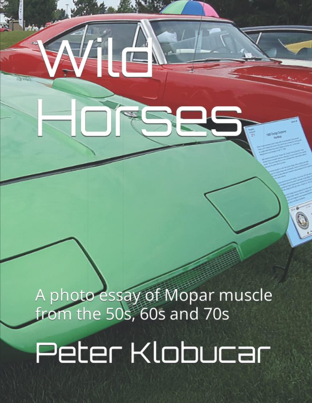 Wild Horses: A photo essay of Mopar muscle from the 50s, 60s and 70s