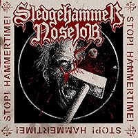 SLEDGEHAMMER NOSEJOB - Stop! Hammertime! LP [Vinyl] SLEDGEHAMMER NOSEJOB - Stop! Hammertime! LP und Defying Danger Distribution