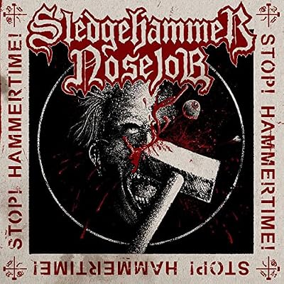 SLEDGEHAMMER NOSEJOB - Stop! Hammertime! LP [Vinyl] SLEDGEHAMMER NOSEJOB - Stop! Hammertime! LP und Defying Danger Distribution