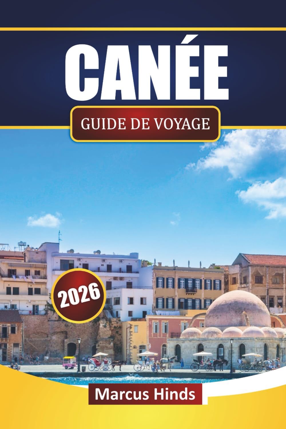 CANÉE GUIDE DE VOYAGE 2026: Explorez les principales attractions de la Crète, les plages, la cuisine locale, les expériences culturelles et les conseils de voyage pratiques
