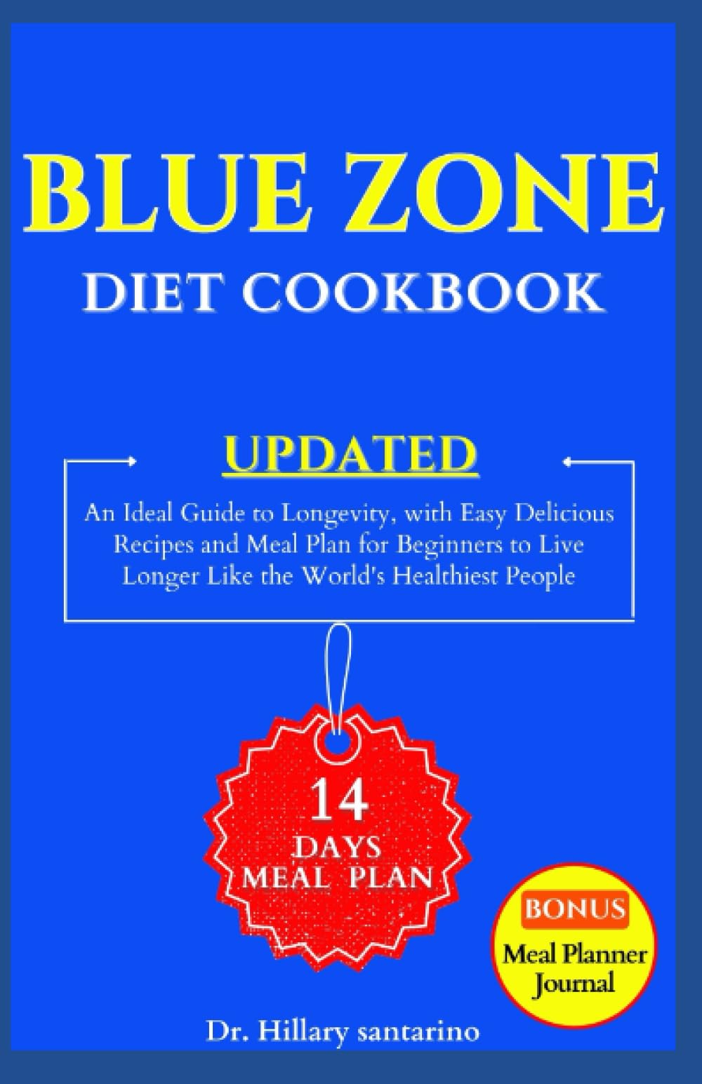 BLUE ZONES DIET COOKBOOK: An Ideal Guide to Longevity, with Easy Delicious Recipes and Meal Plan for Beginners to Live Longer Like the World's Healthiest People