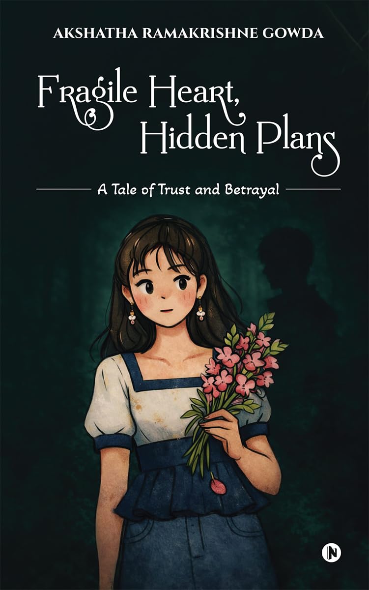 FRAGILE HEART, HIDDEN PLANS: A tale of Trust and Betrayal