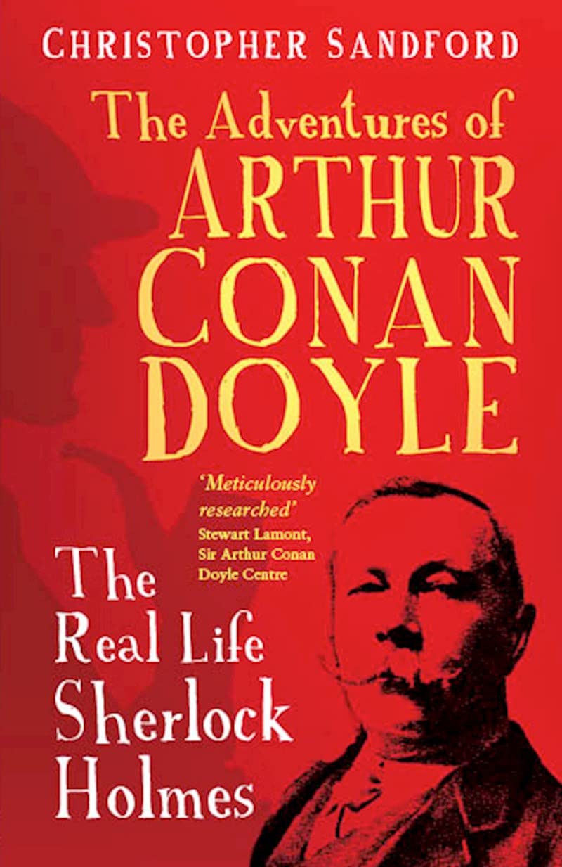 The Adventures of Arthur Conan Doyle by Christopher Sandford - 9780750998581