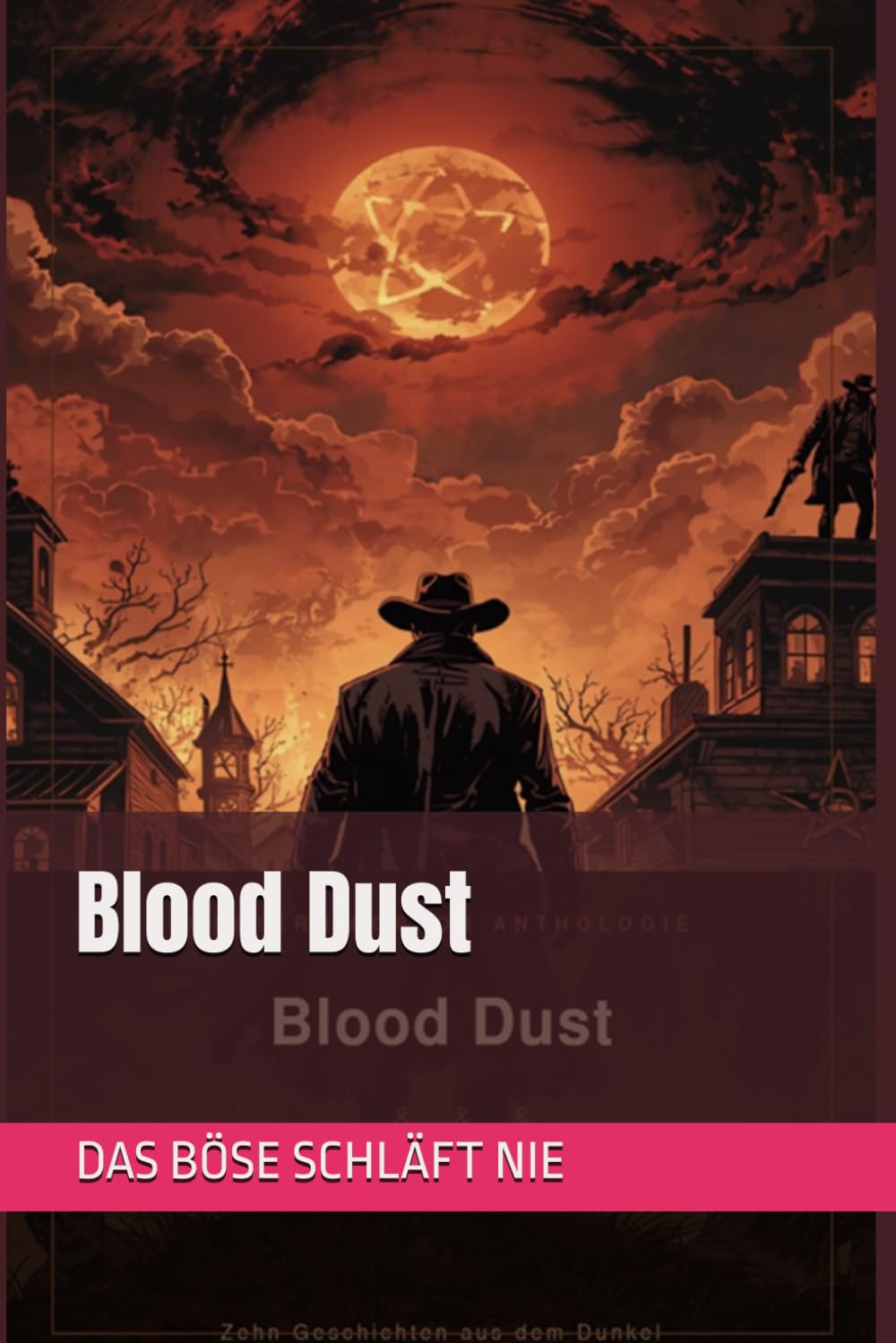Blood Dust: DAS BÖSE SCHLÄFT NIE