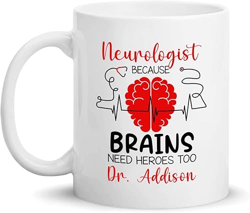Taza personalizada para neurólogo, regalos para hombres o mujeres, neurólogo Because Brains Need Heroes Too, tazas de cerámica de 11 onzas y 15
