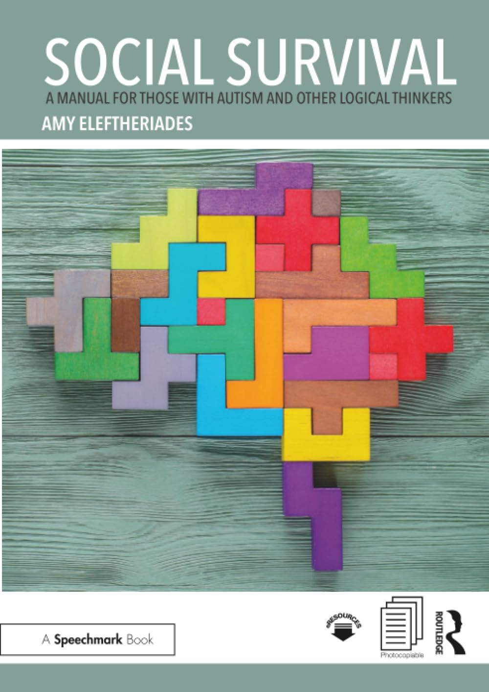Social Survival: A Manual for those with Autism and Other Logical Thinkers