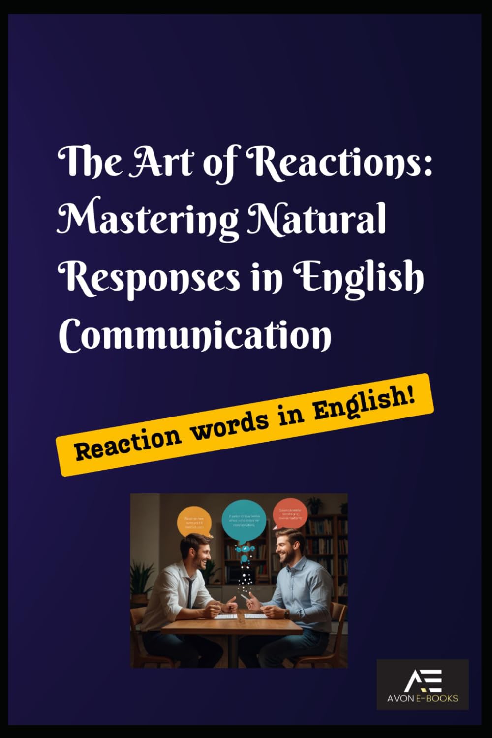 The Art of Reactions: Mastering Natural Responses in English Communication