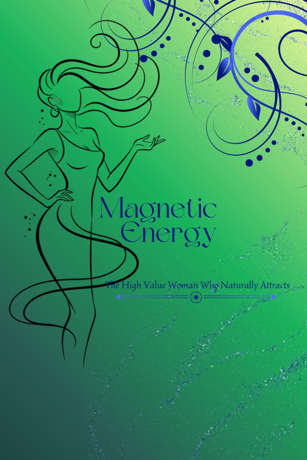 Magnetic Energy: The High Value Woman Trilogy