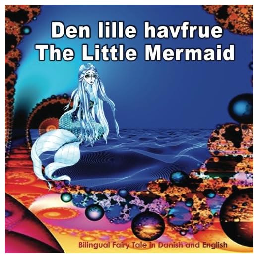Den Lille Havfrue (The Little Mermaid): Bilingual Fairy Tale in Danish and English