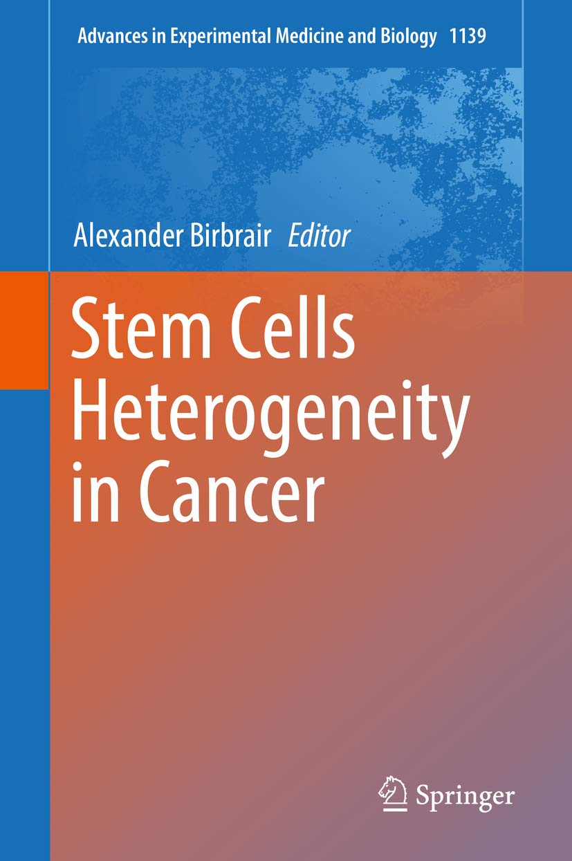 Stem Cells Heterogeneity in Cancer (Advances in Experimental Medicine and Biology Book 1139)