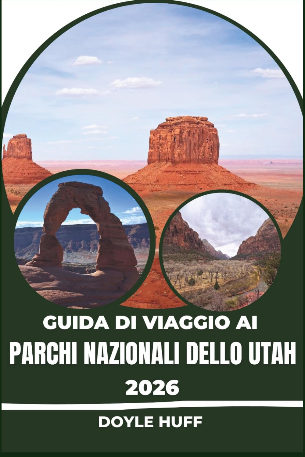 Guida di viaggio ai parchi nazionali dello Utah 2026: Esplora Arches, Zion, Bryce Canyon, Canyonlands e Capitol Reef come un abitante del posto.