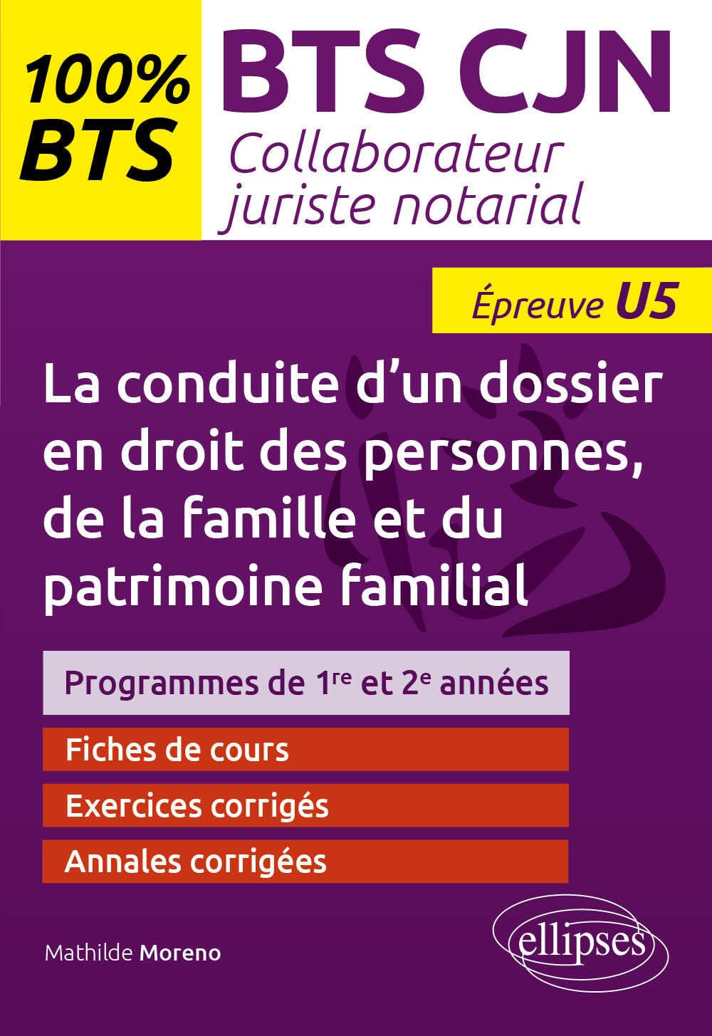 La conduite d'un dossier en droit des personnes, de la famille et du patrimoine familial (Epreuve U5): BTS CJN collaborateur juriste notarial
