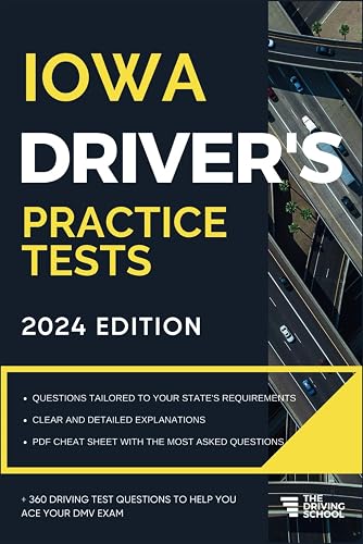 Iowa Driver’s Practice Tests: + 360 Driving Test Questions To Help You Ace Your DMV Exam. (Practice Driving Tests)