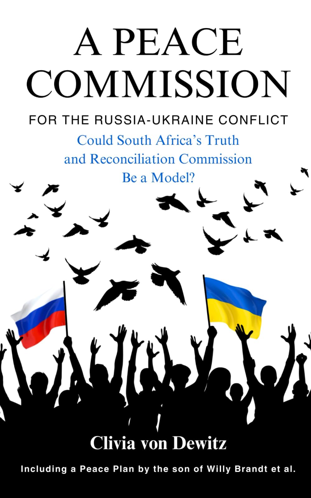 A Peace Commission for the Russia-Ukraine Conflict: Could South Africa's Truth & Reconciliation Commission Be a Model?