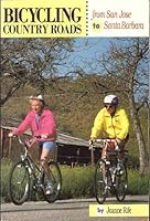 Bicycling country roads from San Jose to Santa Barbara 0934136459 Book Cover