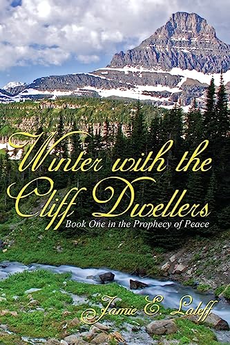 Winter with the Cliff Dwellers, Book I: The Prophecy of Peace