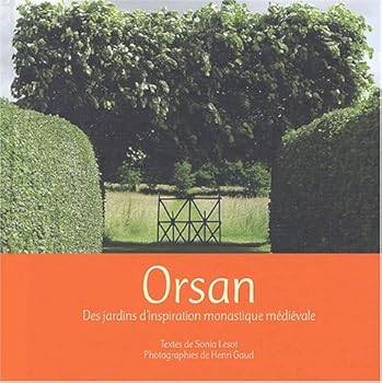 Hardcover Orsan : Des jardins d'inspiration monastique médiévale [French] Book