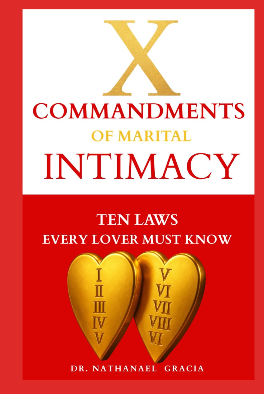 The Ten Commandments of Marital Intimacy: Ten Laws Every Lover Must Know
