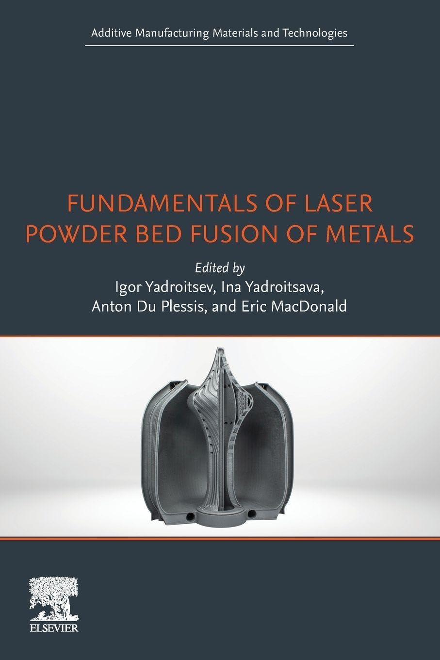 Fundamentals of Laser Powder Bed Fusion of Metals (Additive Manufacturing Materials and Technologies)