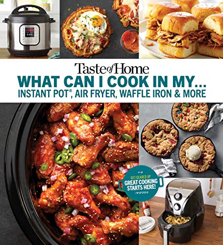 Taste of Home What Can I Cook in My Instant Pot, Air Fryer