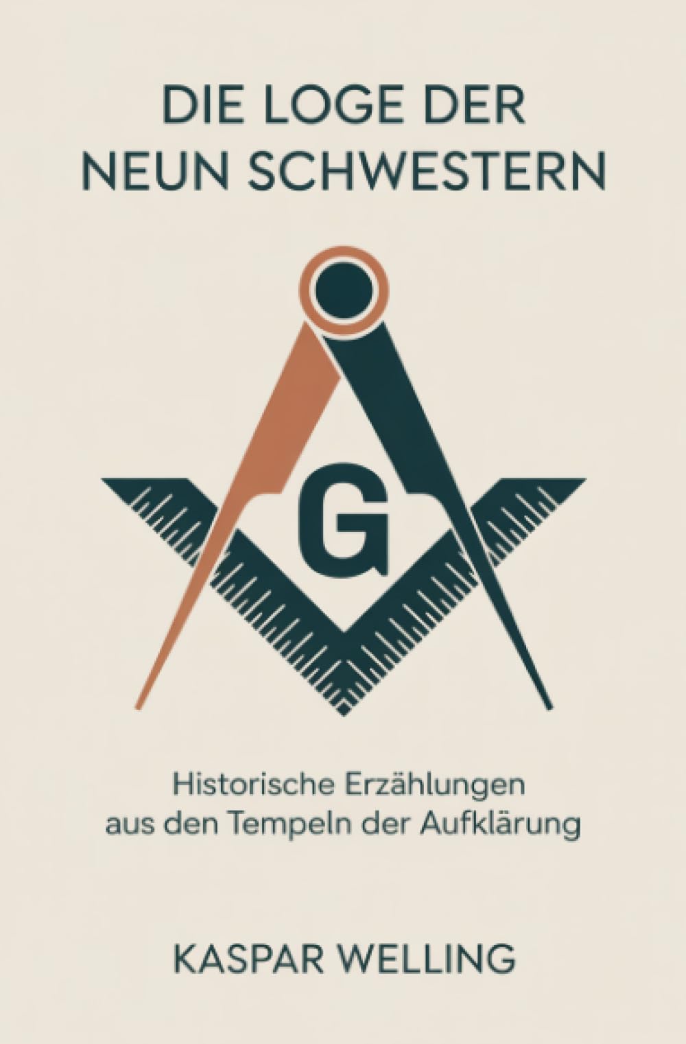 Die Loge der Neun Schwestern: Historische Erzählungen aus den Tempeln der Aufklärung
