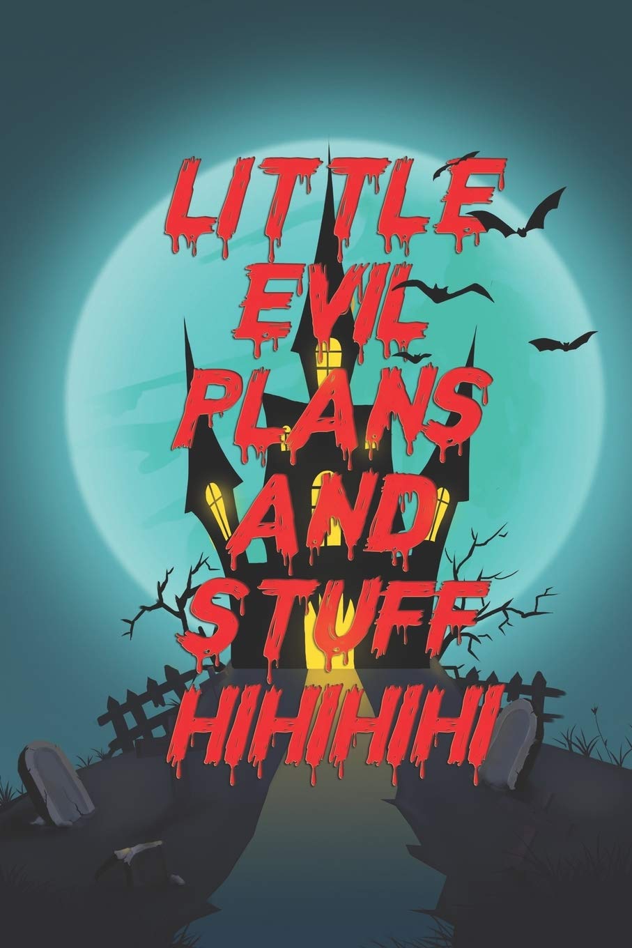 Little Evil Plans And Stuff : Charming house Notebook - Composition & Journal - Large (6 x 9 Inches) - 120 Pages -