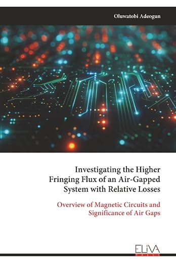 Investigating the Higher Fringing Flux of an Air-Gapped System with Relative Losses: Overview of Magnetic Circuits and Significance of Air Gaps