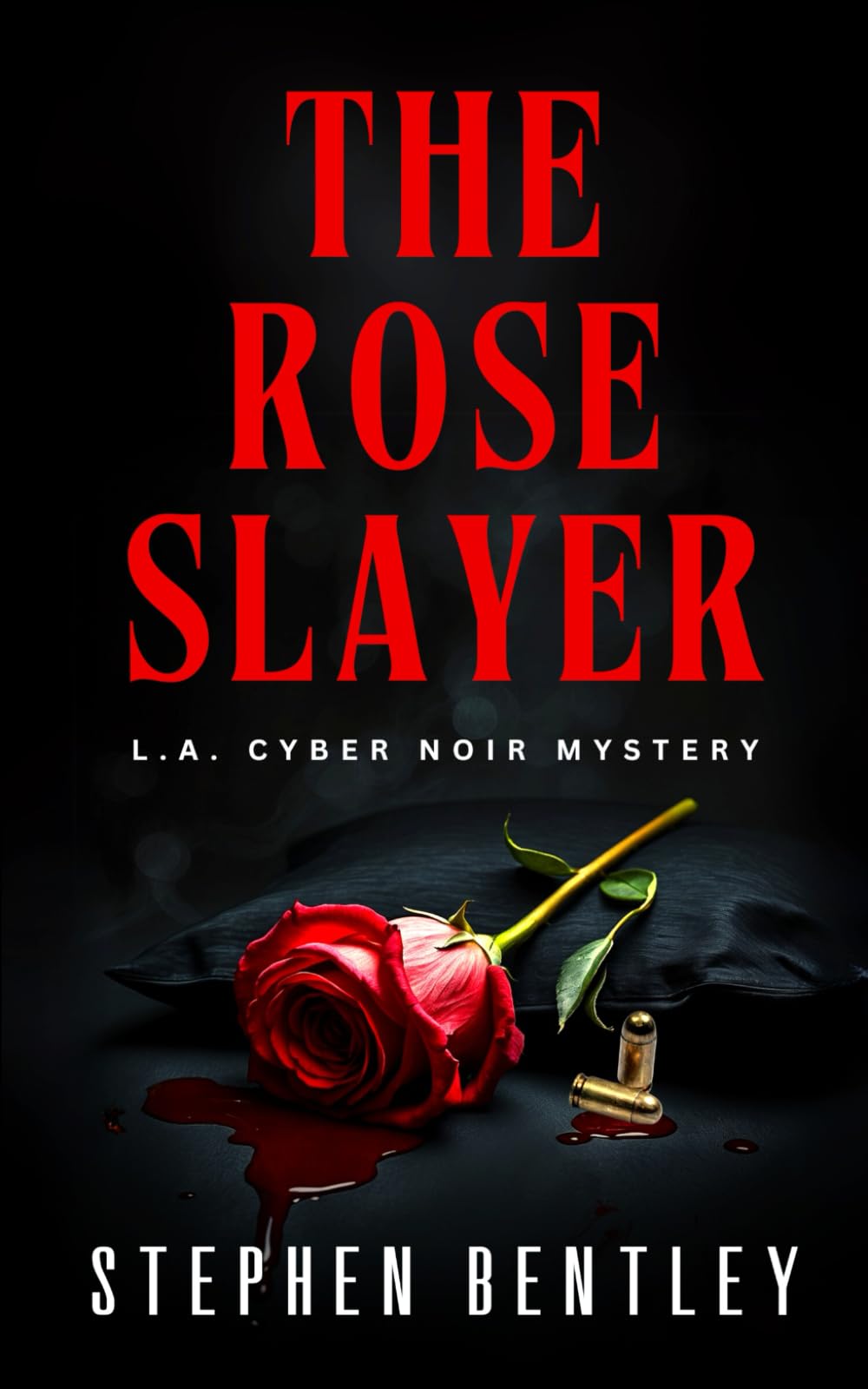 The Rose Slayer: An Unputdownable Thriller in the L.A. Cyber Noir Mystery Series (L.A. Cyber Noir Mysteries)