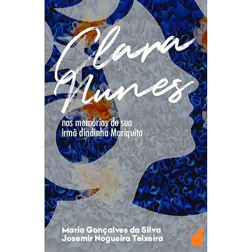 Clara Nunes: nas memórias de sua irmã dindinha Mariquita